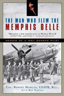 The Man Who Flew The Memphis Belle by Robert Morgan book cover