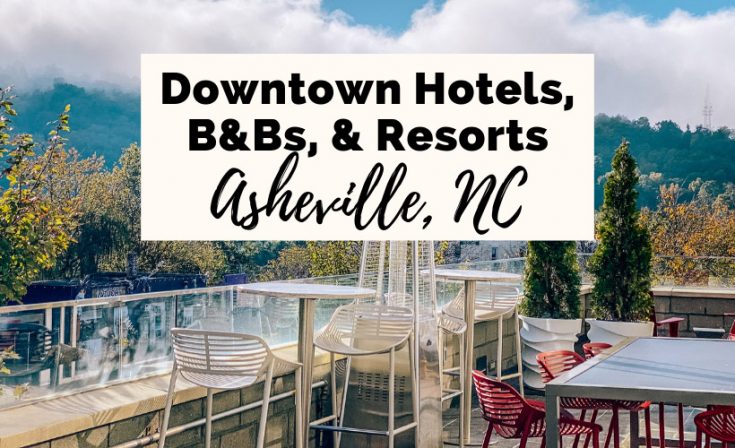 Where To Stay In Asheville, NC: 23 Gorgeous Asheville Hotels, Resorts ...