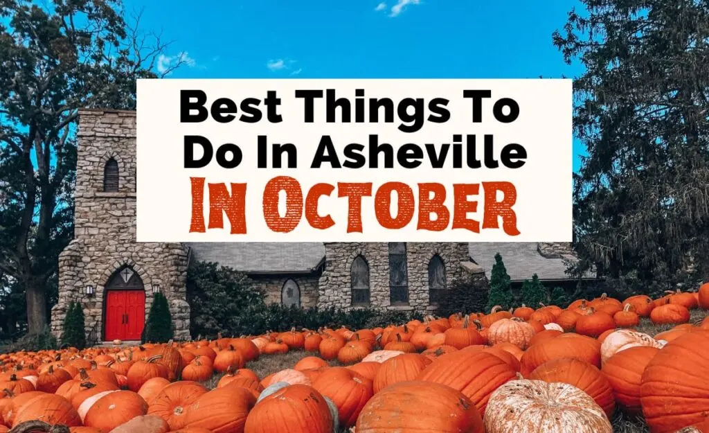 20 Best Fall Things To Do In Asheville In October Uncorked Asheville