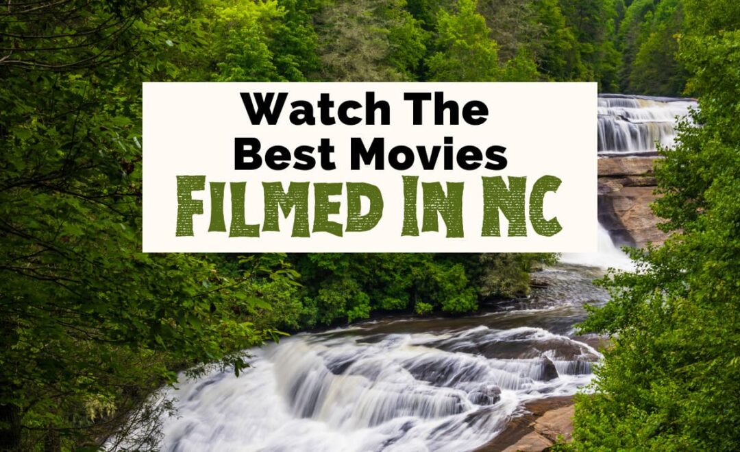 14 Terrific Movies Filmed In NC | Uncorked Asheville