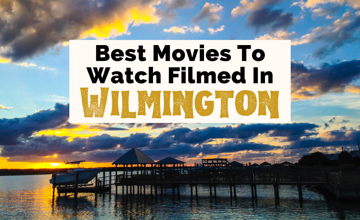 14 Best Movies Filmed In Wilmington, NC To Watch Right Now Uncorked