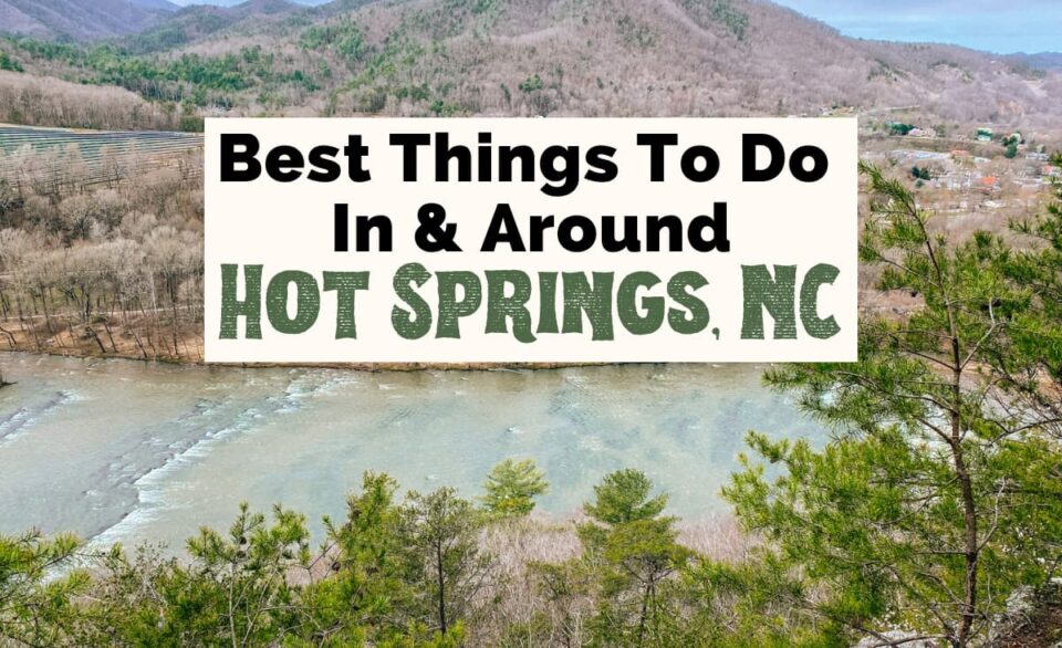 9 Fun Things To Do In Hot Springs, NC From AVL Locals Uncorked Asheville