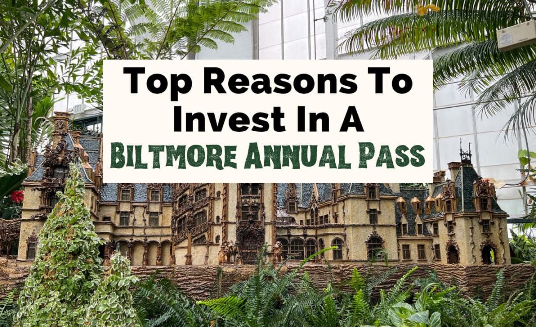 10 Best Reasons To Get A Biltmore Annual Pass Uncorked Asheville